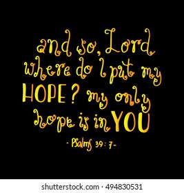 my only hope is in you. Bible Verse. Hand Lettered Quote. Modern Calligraphy. Christian Poster