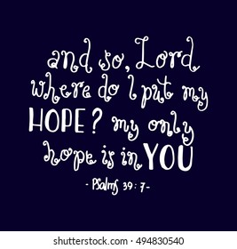 my only hope is in you. Bible Verse. Hand Lettered Quote. Modern Calligraphy. Christian Poster