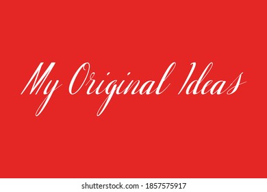 My Original Ideas Cursive Typography White Color Text On Red Background