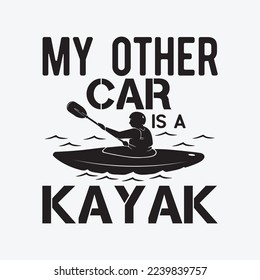 My Other Car Is A Kayak Funny Kayaking Kayaker
