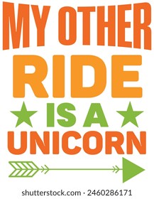 My other ride is a unicorn T-shirt, Vector File