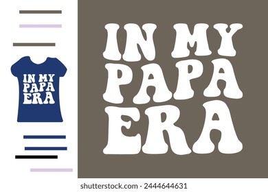 In my papa era t shirt design