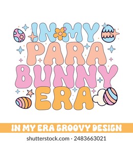 In my para easter bunny era groovy retro, Easter Sunday bunny eggs groovy design