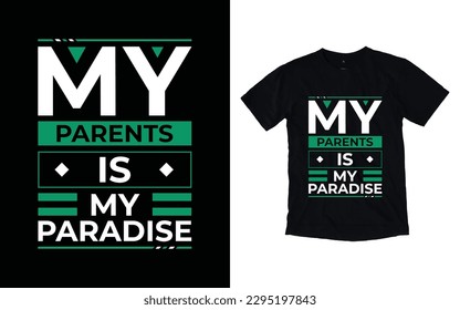 My parents is my paradise modern typography t-shirt design, Inspirational quotes t-shirt design, geometrics, fashion, apparel, printing, merchandise