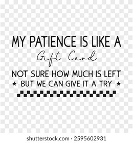 my patience is Like a gift card not sure how much is left but we can give it a try