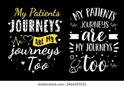My patients journeys are my journeys too illustration with hand-lettering and decoration elements. Illustration for prints on t-shirts