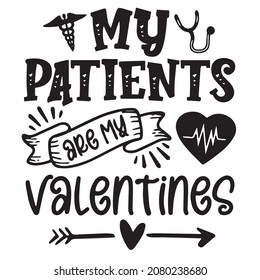 my patients are my valentines background inspirational quotes typography lettering design