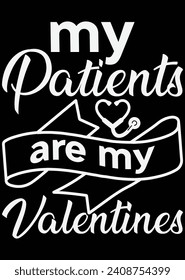 My Patients Are My Valentines eps cut file for cutting machine