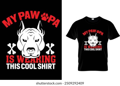 My paw pa is wearing this cool shirt - Dog T Shirt Design