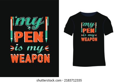  My pen is my weapon typography t-shirt. Stylish t-shirt and apparel modern design with creative style , typography, print, vector illustration.