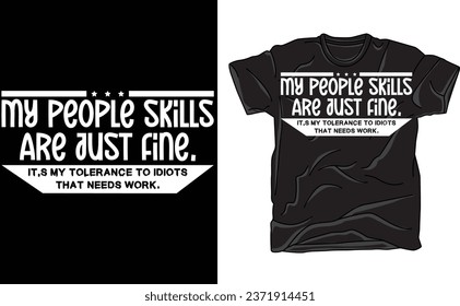 My People Skills are Fine, Humor Sarcasm Funny T Shirt