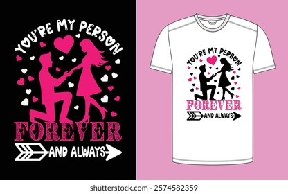 You’re My Person, Forever And Always, Vector Design Print Redy Design.