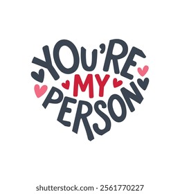 you’re my person. romantic typography design