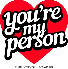 You’re My Person Typography text for Happy Valentines Day and icon Romantic Quote