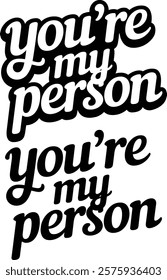 You’re My Person Typography text for Happy Valentines Day and icon Romantic Quote