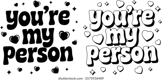 You’re My Person Typography text for Happy Valentines Day and icon Romantic Quote