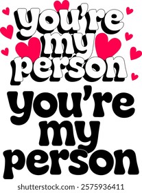You’re My Person Typography text for Happy Valentines Day and icon Romantic Quote