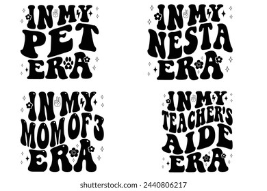 In My Pet Era, In My Nesta Era, In My Mom of 3 Era, In My Teacher's Aide Era retro T-shirt designs