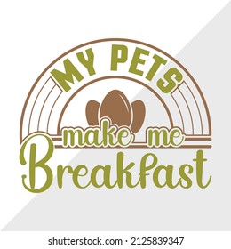 My Pets Make Me Breakfast printable vector illustration