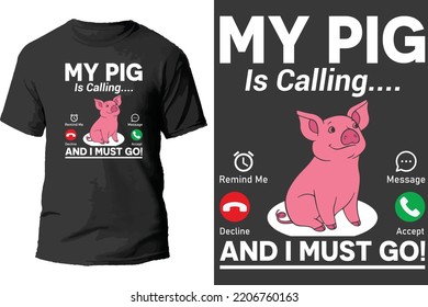 My pig is calling and i must go! t shirt design.