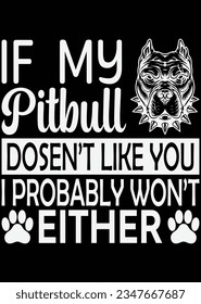 
If My Pitbull Dosen't Like You eps cut file for cutting machine