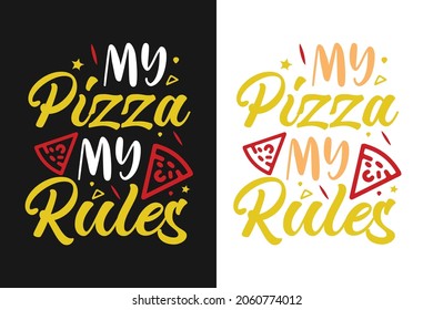 My pizza my rules typography t shirt design with pizza graphics