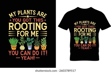 My Plants Are Rooting For Me Funny Plant Lover T-Shirt