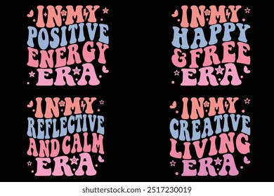 In My Positive Energy Era, In My Happy and Free Era, In My Reflective and Calm Era, In My Creative Living Era wavy T-shirt