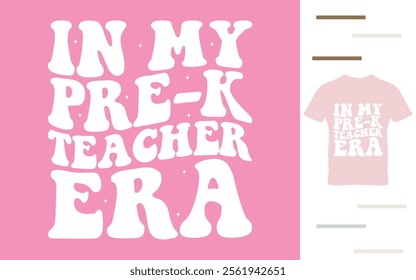 In my pre k teacher era t shirt design