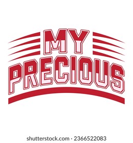  my precious T-Shirt Design, Vector File 