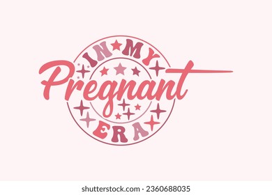 In My Pregnant Era EPS t-shirt Design