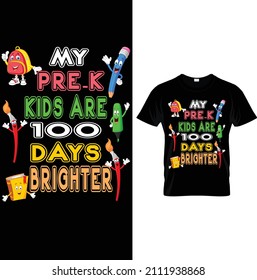 MY PRE-K KIDS ARE 100 DAYS BRIGHTER TEES