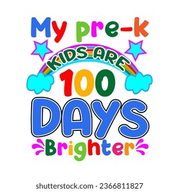 My pre-k kids are 100 days brighter. 100 days school T-shirt design.