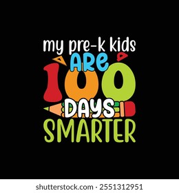 Mis hijos pre-k son días más inteligentes, camiseta de 100 días de escuela, celebración del 100° Día de Escuela, tipografía de 100 días, camiseta de regreso a la escuela, camiseta de 100 días para estudiante, camiseta escolar divertida.