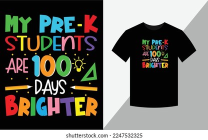 My pre-K students are 100 days Brighter, T-shirt design
