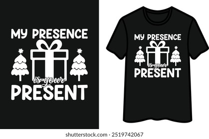 Minha Presença É O Seu Presente. Design de camiseta de Natal