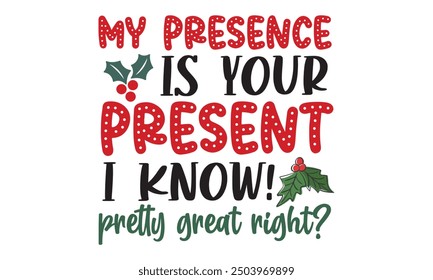 My presence is your present i know! pretty great right, new Christmas design