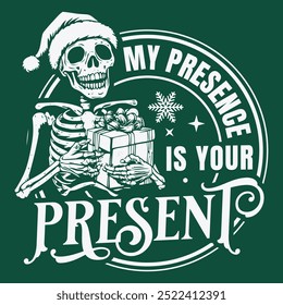 My presence is your present , Skeleton Christmas , Skull Santa Claus, Christmas Design , Funny Christmas T-shirt