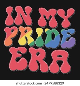 In My Pride Era Vector T-shirt Design