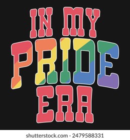 In My Pride Era Vector T-shirt Design