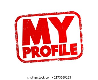 My Profile - refers to a section or page within a digital platform where a user's personal information, account details, and settings are displayed and managed, text concept stamp
