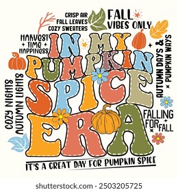 In My Pumpkin Spice ERA, Informative, Fall Autumn Unique and Trendy Design for Tshirt, Banner, Poster, Background