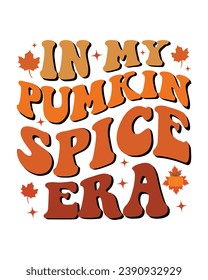 In My Pumpkin Spice Era Retro, Pumkin Spice, Pumpkin Season, Pumpkin Shirt,  Pumpkin Spice Era, T-shirt, Retro, Typography, Cut File, Silhouette,  Commercial Use, 