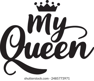 My queen art typography silhouette vector illustration