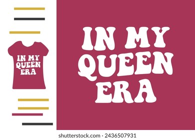 In my queen era t shirt design