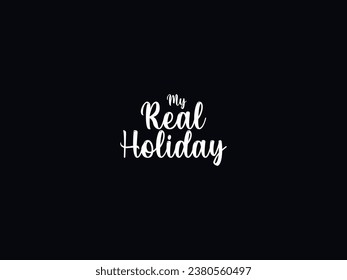 My Real Holiday, Celebration Your My Real Holidays, The My Real Holiday Design For You
