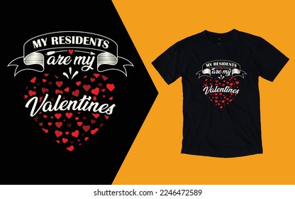 My Residents Are My Valentines T shirt