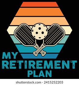 My Retirement Plan Funny Pickleball ,pickleball t-shirt design,retro t-shirt design