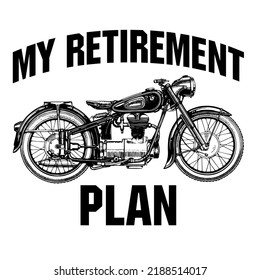 my retirement planis a vector design for printing on various surfaces like t shirt, mug etc. 