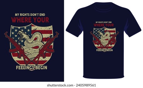 My rights don't end where your feelings begin usa patriotic t-shirt